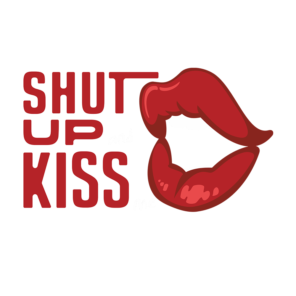 Shut Up & Kiss Me!